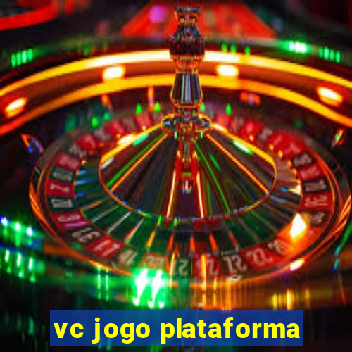 vc jogo plataforma